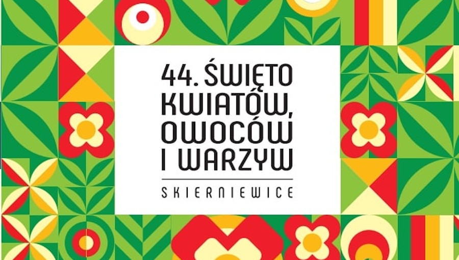 Zapraszamy do Skierniewic na 44. Święto Kwiatów, Owoców i Warzyw!