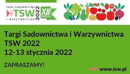 TSW 2022 - Targi Sadownictwa i Warzywnictwa 12 i 13 stycznia 2022 r. w Nadarzynie